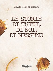 Baixar Le storie di tutti, di noi, di nessuno (Drammatico) pdf, epub, eBook