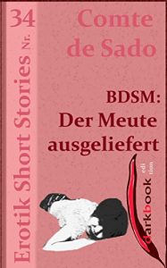Baixar BDSM: Der Meute ausgeliefert: Erotik Short Stories Nr. 34 (German Edition) pdf, epub, eBook