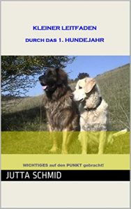 Baixar Kleiner Leitfaden durch das 1. Hundejahr: Wichtiges auf den Punkt gebracht! (German Edition) pdf, epub, eBook