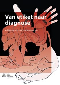 Baixar Van etiket naar diagnose: Verklaring van rug-, nek- en schouderklachten pdf, epub, eBook