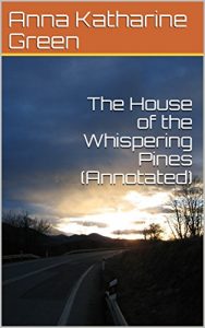 Baixar The House of the Whispering Pines (Annotated) (English Edition) pdf, epub, eBook