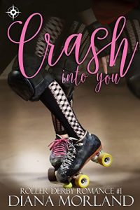Baixar Crash Into You (Roller Derby Romance Book 1) (English Edition) pdf, epub, eBook