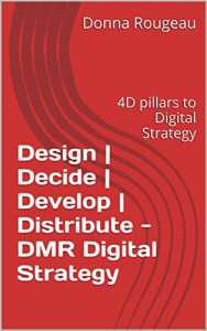 Baixar Design | Decide | Develop | Distribute – DMR Digital Strategy: 4D pillars to Digital Strategy (English Edition) pdf, epub, eBook