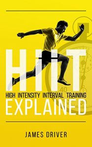 Baixar HIIT – High Intensity Interval Training Explained (English Edition) pdf, epub, eBook