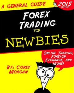 Baixar Forex Trading for Newbies: Online Trading, Foreign Exchange, and More! (English Edition) pdf, epub, eBook