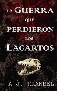 Baixar La guerra que perdieron los lagartos (Spanish Edition) pdf, epub, eBook
