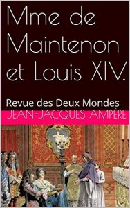 Baixar Mme de Maintenon et Louis XIV.: Revue des Deux Mondes (French Edition) pdf, epub, eBook