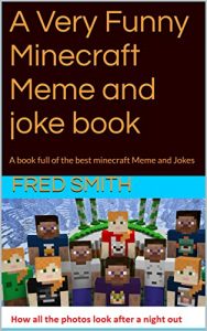 Baixar A Very Funny Minecraft Meme and joke book: A book full of the best minecraft Meme and Jokes (English Edition) pdf, epub, eBook