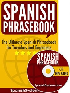 Baixar Spanish Phrasebook: The Ultimate Spanish Phrasebook for Travelers and Beginners (Audio Included) (English Edition) pdf, epub, eBook