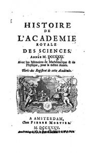Baixar Histoire de l’Académie Royale des Sciences, Année avec les Mémoires de Mathématique (French Edition) pdf, epub, eBook