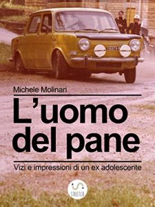 Baixar L’uomo del pane – Vizi e impressioni di un ex adolescente pdf, epub, eBook