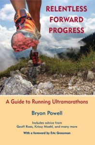Baixar Relentless Forward Progress: A Guide to Running Ultramarathons (English Edition) pdf, epub, eBook