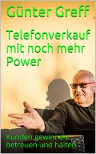 Baixar Telefonverkauf mit noch mehr Power: Kunden gewinnen, betreuen und halten (German Edition) pdf, epub, eBook