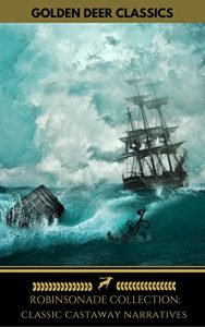 Baixar Robinsonade Collection vol 1: A Selection Of Classic Castaway Narratives (Golden Deer Classics): Robinson Crusoe, The Mysterious Island, Swiss Family Robinson, The Coral Island… (English Edition) pdf, epub, eBook