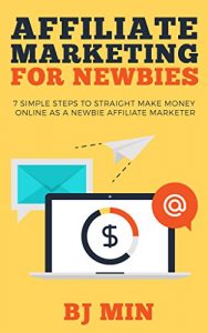 Baixar Affiliate Marketing for Newbies: 7 Simple Steps to Straight Make Money Online as a Newbie Affiliate Marketer (English Edition) pdf, epub, eBook