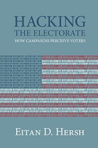 Baixar Hacking the Electorate: How Campaigns Perceive Voters pdf, epub, eBook