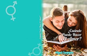 Baixar Cuando puedo hacer el AMOR: Cuando debo iniciar las relaciones sexuales (Spanish Edition) pdf, epub, eBook