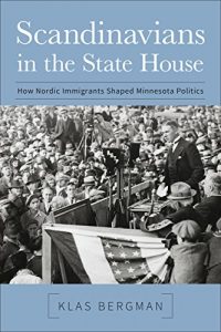 Baixar Scandinavians in the State House: How Nordic Immigrants Shaped Minnesota Politics pdf, epub, eBook