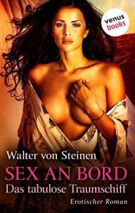 Baixar Sex an Bord – Das tabulose Traumschiff: Erotischer Roman pdf, epub, eBook
