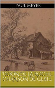 Baixar Doon de la Roche. Chanson de geste (French Edition) pdf, epub, eBook