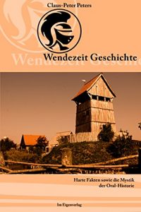 Baixar Wendezeit Geschichte: Harte Fakten sowie die Mystik der Oral-Historie (German Edition) pdf, epub, eBook