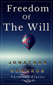 Baixar Freedom of the Will: annotated with Index of Scripture References (English Edition) pdf, epub, eBook