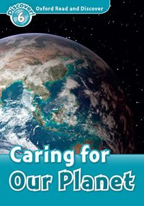 Baixar Caring for Our Planet (Oxford Read and Discover Level 6) pdf, epub, eBook