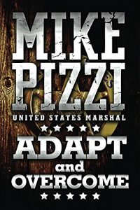 Baixar Mike Pizzi U.S. Marshal Adapt and Overcome (English Edition) pdf, epub, eBook