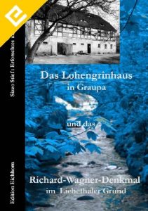 Baixar Das Lohengrinhaus in Graupa und das Richard-Wagner-Denkmal im Liebethaler Grund (German Edition) pdf, epub, eBook