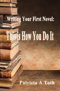 Baixar Writing Your First Novel: This is How You Do It (English Edition) pdf, epub, eBook