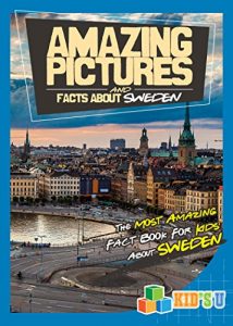 Baixar Amazing Pictures and Facts About Sweden: The Most Amazing Fact Book for Kids About Sweden (English Edition) pdf, epub, eBook