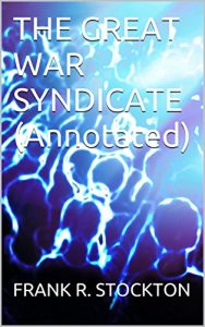 Baixar THE GREAT WAR SYNDICATE (Annotated) (English Edition) pdf, epub, eBook