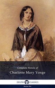 Baixar Delphi Complete Novels of Charlotte Mary Yonge (Illustrated) (Series Six Book 7) (English Edition) pdf, epub, eBook