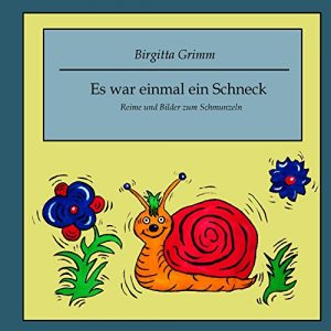 Baixar Es war einmal ein Schneck: Bilder und Reime zum Schmunzeln (German Edition) pdf, epub, eBook