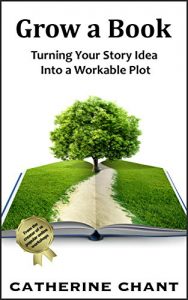 Baixar Grow a Book: Turning Your Story Idea Into a Workable Plot (English Edition) pdf, epub, eBook