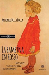Baixar La bambina in rosso: Egon Schiele visto dalle sue donne e dai contemporanei (ANUNNAKI – Narrativa) pdf, epub, eBook