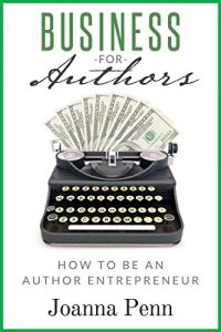 Baixar Business For Authors. How To Be An Author Entrepreneur (Books for Writers Book 3) (English Edition) pdf, epub, eBook