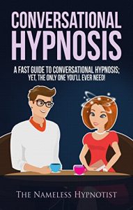 Baixar Conversational Hypnosis: A Fast Guide To Conversational Hypnosis; Yet, The Only One You’ll Ever Need (English Edition) pdf, epub, eBook