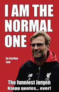Baixar I Am The Normal One: The funniest Jurgen Klopp quotes… ever! (English Edition) pdf, epub, eBook