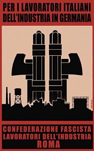 Baixar BENITO MUSSOLINI – Per i lavoratori italiani dell’Industria in Germania (Italian Edition) pdf, epub, eBook