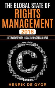 Baixar The Global State of Rights Management 2016: Interviews with Industry Professionals (English Edition) pdf, epub, eBook