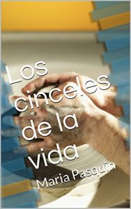 Baixar Los cinceles de la vida: Maria Pasquin (Spanish Edition) pdf, epub, eBook