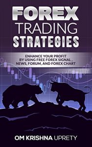 Baixar Forex Trading Strategies: Enhance your Profit by Using  Free Forex Signal , News, Forum, and Forex chart (English Edition) pdf, epub, eBook