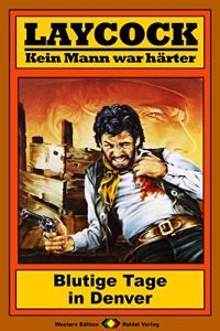 Baixar Laycock 112: Blutige Tage in Denver (German Edition) pdf, epub, eBook