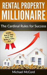 Baixar Rental Property Investing: The Cardinal Rules for Success (Rental Property, No Money Down, Real Estate Investing, Passive Income, Investing Book 1) (English Edition) pdf, epub, eBook