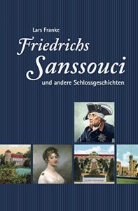 Baixar Friedrichs Sanssouci und andere Schlossgeschichten (German Edition) pdf, epub, eBook