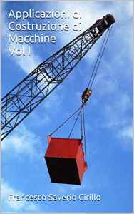 Baixar Applicazioni di Costruzione di Macchine Vol I (Collana Scienza delle Costruzioni Vol. 3) (Italian Edition) pdf, epub, eBook