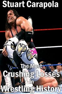 Baixar The Most Crushing Losses In Wrestling History (English Edition) pdf, epub, eBook