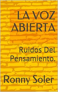 Baixar LA VOZ ABIERTA: Ruidos Del Pensamiento. (Spanish Edition) pdf, epub, eBook