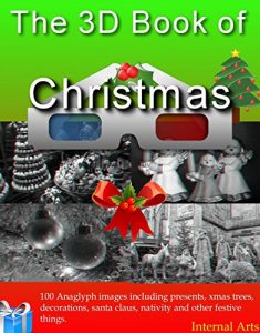 Baixar The 3D Book of Christmas. 100 Anaglyph 3D images including presents, xmas trees, decorations, santa, nativity and other festive things. (3D Books) (English Edition) pdf, epub, eBook